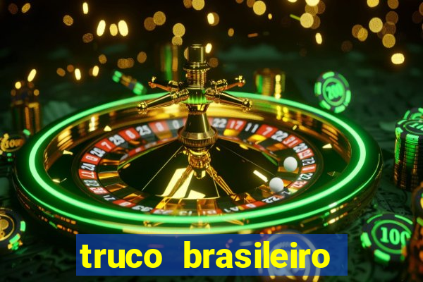 truco brasileiro giro feliz